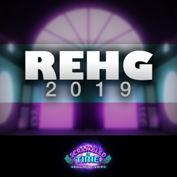 [THANK YOU FOR PLAYING!] 🥚 REHG19