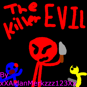 The Evil Killer (RELEASED!)