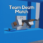 Team Death Match - (free gun!)