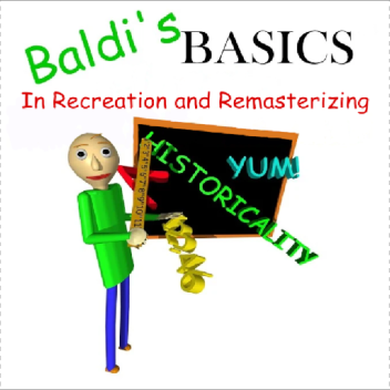 Baldi's Basics in Recreation and Remasterizing