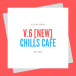 [NEW] Chills Cafe V.6