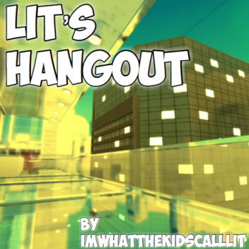 Lit's Hangout 2