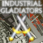 Industrial Gladiators