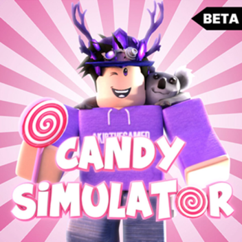 - 🍬!Candy Simulator!🍬 - [BETA]