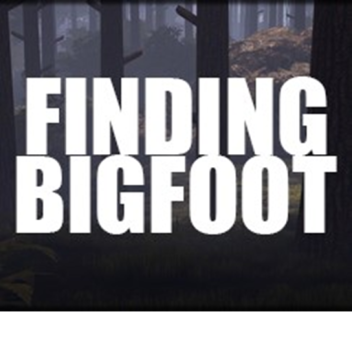 Finding Bigfoot (Re-Opened) *NOT DONE*