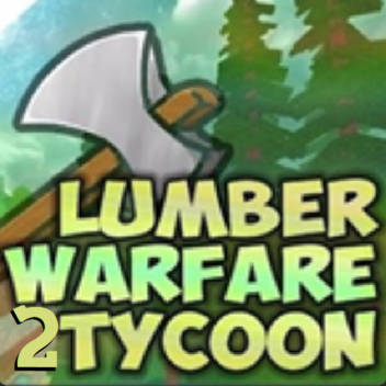 Lumber Warfare Tycoon 2 Remastered
