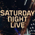 Saturday Night Live [NEW UPDATE]