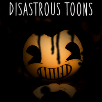 Disastrous Toons: A Bendy RP! 
