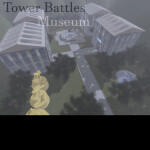 Tower Battles Museum (Outdated & Abandoned)