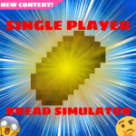 Single Player Bread Simulator (AUTO BREAD!!)