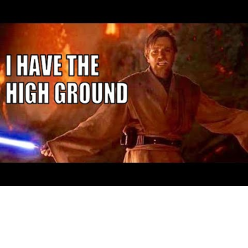 Star Wars "I have the high ground!"