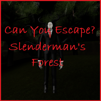 Can You Escape? (Slenderman's Forest)