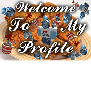 WELCOME TO MY PROFILE