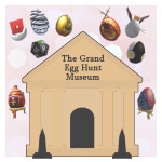 The Grand Egg Hunt Museum 🥚