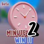 ⏰ MINUTE 2 WIN IT [BETA]