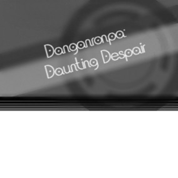 Danganronpa: Daunting Despair