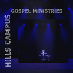 Hills Campus | Gospel Ministries