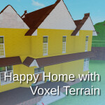 Happy Home with Voxel Terrain