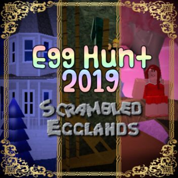 Unofficial Egg Hunt 2019 : Scrambled Egglands
