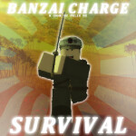 Banzai Charge Survival