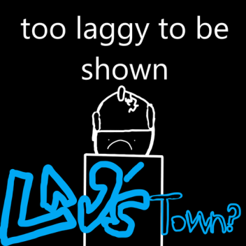 Lag's town [CONSTRUCTION]