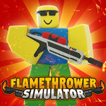 🔥 Flamethrower Simulator 