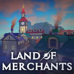 [COMING SOON] Land of Merchants