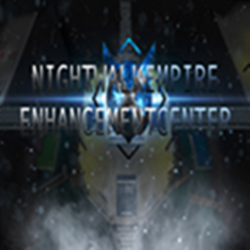 Nightwalk Empire | Enhancement Center