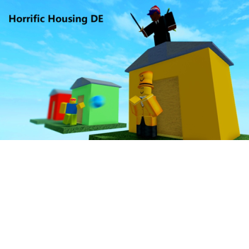 Horrific Housing DE