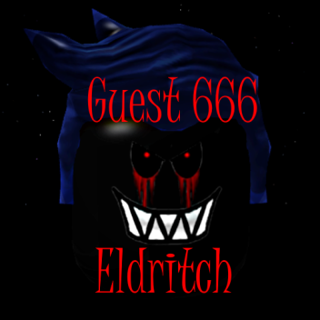 Guest 666: Eldritch
