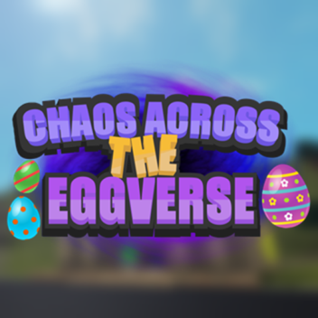 Egg Hunt: Chaos Across The Eggverse