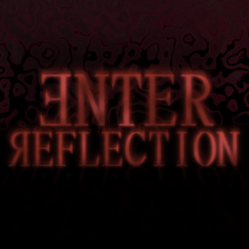Enter: Reflection | Visual Novel