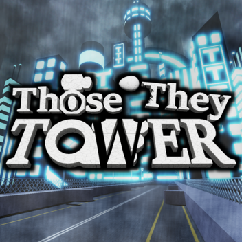 Those They Tower (Early Access)