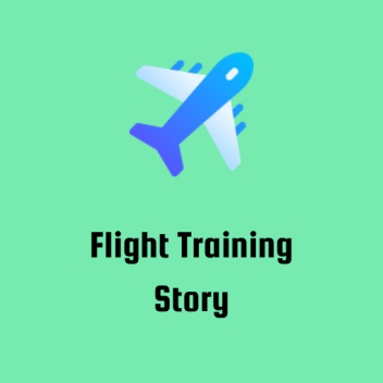 Flight Training (Story!) [BETA TESTING!]