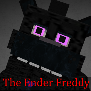 The Ender Freddy 