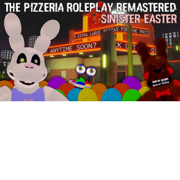 [🐰PEEPS🐤] The Pizzeria RP Remastered