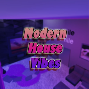 Modern House Vibe