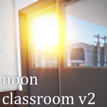 Noon Classroom V2