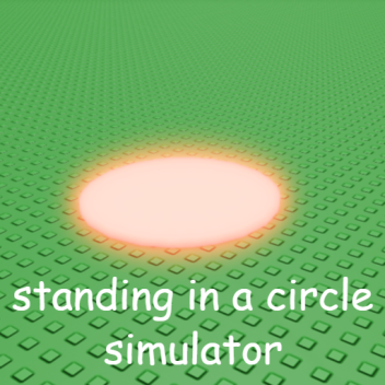 standing in a circle simulator