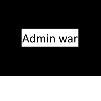 Admin War  