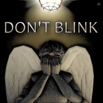 Don't Blink [MAJOR UPDATE SOON]