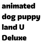 animated puppy dog land u deluxe