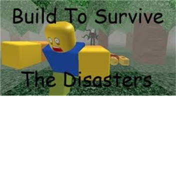 Build to survive Disasters