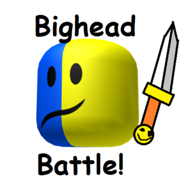 Bighead Battle!