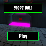 Slope Ball (FIXED CONTROLS)