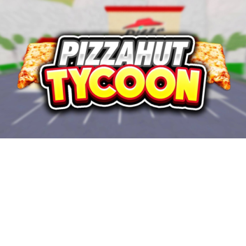 Pizza Hut Tycoon