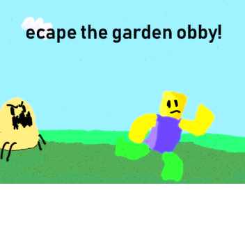 Escape the garden obby!