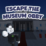 Escape the Museum Obby (FINISH FOR UGC)