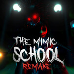 The Mimic School Remake