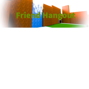 Friend Hangout -New Lobby 🗺 